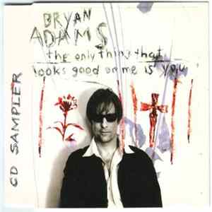 Bryan Adams - The Only Thing That Looks Good On Me Is You mp3