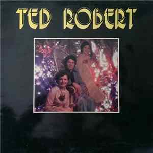 Ted Robert - Ted Robert mp3