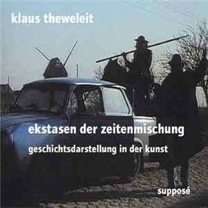 Klaus Theweleit - Ekstasen Der Zeitenmischung (Geschichtsdarstellung In Der Kunst) mp3