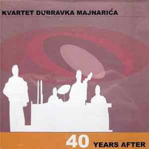 Kvartet Dubravka Majnarića - 40 Years After mp3
