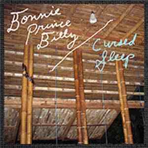Bonnie Prince Billy - Cursed Sleep mp3