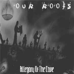 Our Roots - Allegory Of The Cave : The Complete Box mp3