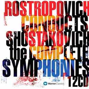 Dmitri Shostakovich - Mstislav Rostropovich, National Symphony Orchestra, The London Symphony Orchestra, Soloists Ensemble Of The Moscow Philharmonic Academic Symphony Orchestra - Rostropovich Conducts Shostakovich: The Complete Symphonies mp3