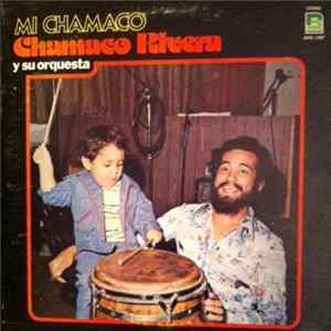 Chamaco Rivera Y Su Orquesta - Mi Chamaco mp3