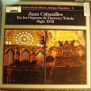 Juan Cabanilles - Coleccion de Musica Antigua Española / 10: En Los Órganos De Daroca Y Toledo (Siglo XVII) mp3