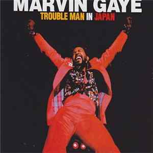 Marvin Gaye - Trouble Man In Japan mp3