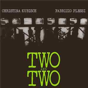 Christina Kubisch, Fabrizio Plessi - Two And Two mp3