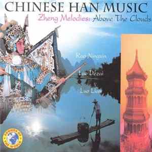Luo Dezai - Luo Lian - Rao Ningxin - Chinese Han Music: Zheng Melodies Above the Clouds mp3