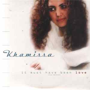 Khamissa - It Must Have Been Love (Cool Version) mp3