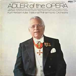 Kurt Herbert Adler, National Philharmonic Orchestra - Adler Of The Opera mp3
