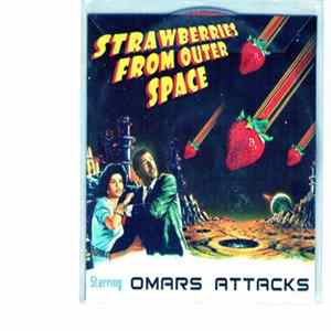Omars Attacks - Stawberries From Outer Space mp3