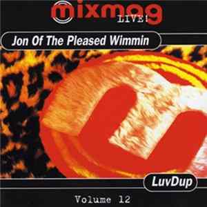 Jon Of The Pleased Wimmin / LuvDup - Mixmag Live! Volume 12 mp3