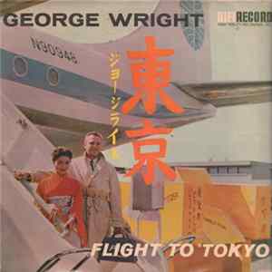 George Wright - Flight To Tokyo mp3