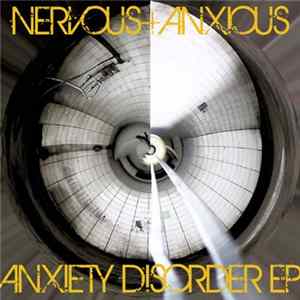 Nervous+Anxious - Anxiety Disorder EP mp3