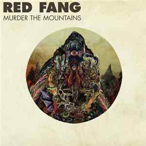Red Fang - Murder The Mountains mp3