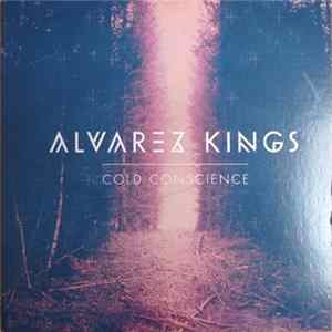 Alvarez Kings - Cold Conscience mp3