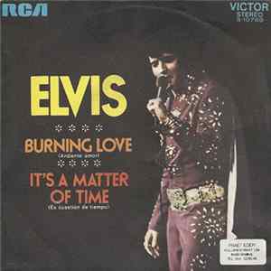 Elvis - Burning Love = Ardiente Amor/ It's A Matter Of Time = Es Cuestión De Tiempo mp3