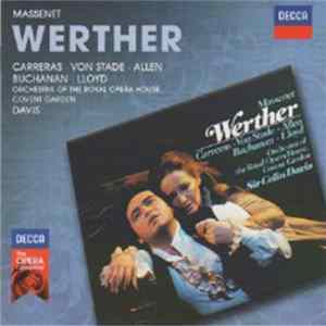 Massenet, Carreras, von Stade, Allen, Buchanan, Lloyd, Orchestra Of The Royal Opera House, Covent Garden, Davis - Werther mp3