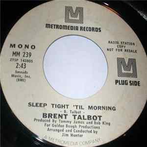 Brent Talbot - Sleep Tight 'Til Morning mp3