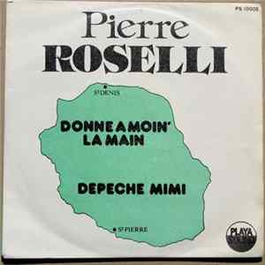 Pierre Roselli - Donne A Moin' La Main / Depeche Mimi mp3