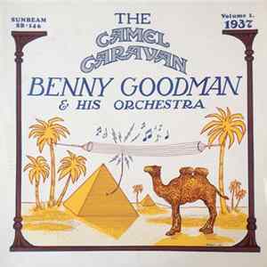 Benny Goodman & His Orchestra - The Camel Caravan (Volume 1 - 1937) mp3