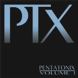 Pentatonix - PTX, Volume 1 mp3