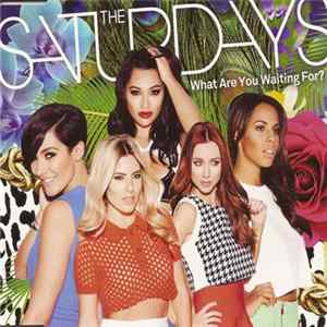 The Saturdays - What Are You Waiting For? mp3