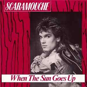 Scaramouche - When The Sun Goes Up mp3