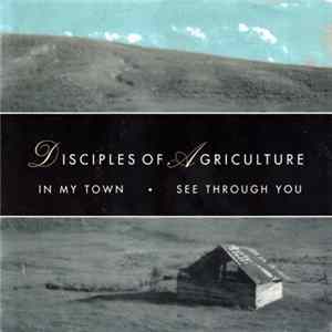 Disciples Of Agriculture - In My Town mp3
