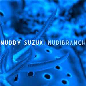 Muddy Suzuki - Nudibranch mp3