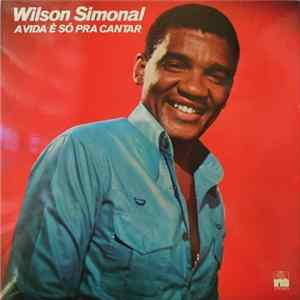 Wilson Simonal - A Vida É Só Pra Cantar mp3