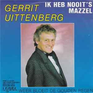 Gerrit Uittenberg - Ik Heb Nooit 's Mazzel mp3
