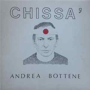 Andrea Bottene - Chiss mp3