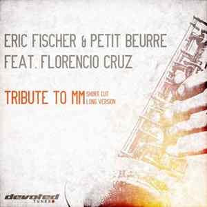 Eric Fischer & Petit Beurre Feat Florencio Cruz - Tribute To MM mp3