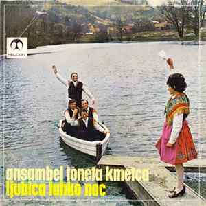 Ansambel Toneta Kmetca - Ljubica Lahko Noč mp3