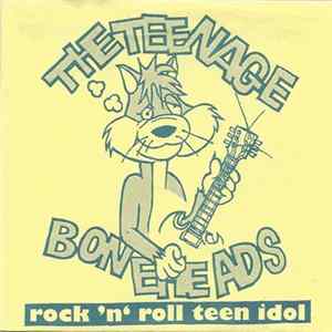 The Teenage Boneheads - Rock'n'Roll Teen Idol mp3