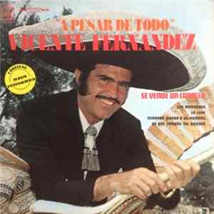 Vicente Fernández - A Pesar De Todo mp3