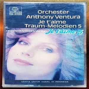 Orchester Anthony Ventura - Je T'Aime 5 - Traum-Melodien mp3