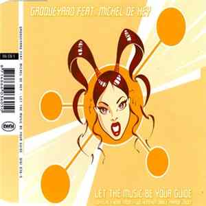Grooveyard Feat. Michel De Hey - Let The Music Be Your Guide mp3