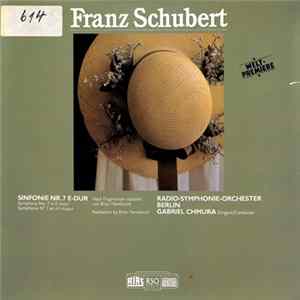 Franz Schubert, Radio-Symphonie-Orchester Berlin, Gabriel Chmura - Sinfonie Nr. 7 E-Dur (Nach Fragmenten Realisiert Von Brian Newbould) mp3