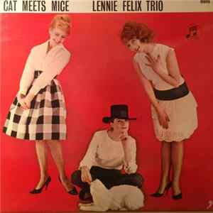 Lennie Felix Trio - Cat Meets Mice mp3