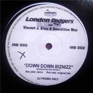 London Dodgers Feat Vincent J. Alvis & Demolition Man - Down Down Biznizz mp3