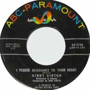 Ginny Gibson, Orchestra And Chorus Conducted By Don Costa - I Pledge Allegiance To Your Heart mp3