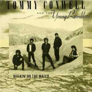 Tommy Conwell And The Young Rumblers - Walkin' On The Water mp3