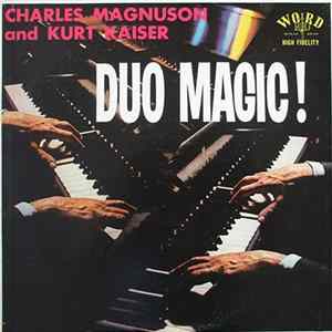 Charles Magnuson And Kurt Kaiser - Duo Magic! mp3