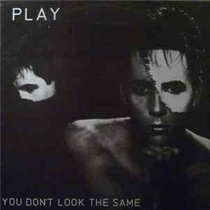 Play - You Don't Look The Same mp3