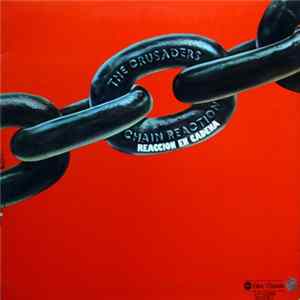 The Crusaders - Chain Reaction = Reacción En Cadena mp3
