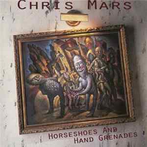 Chris Mars - Horseshoes And Hand Grenades mp3