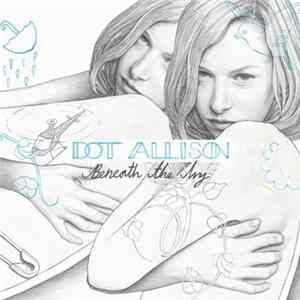 Dot Allison - Beneath The Ivy mp3