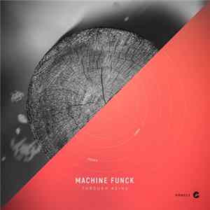 Machine Funck - Through Aging mp3